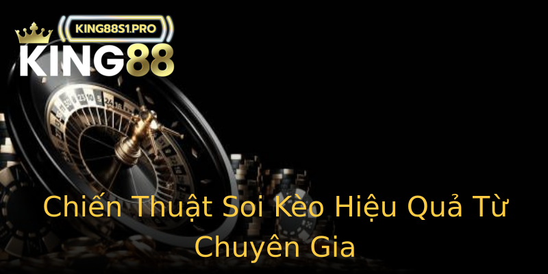 Chiến Thuật Soi Kèo Hiệu Quả Từ Chuyên Gia Chiến Thuật Soi Kèo Hiệu Quả Từ Chuyên Gia