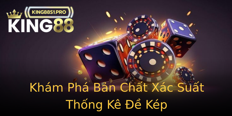 Khám Phá Bản Chất Xác Suất Thống Kê Đề Kép Khám Phá Bản Chất Xác Suất Thống Kê Đề Kép
