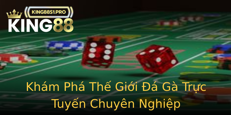 Khám Phá Thế Giới Đá Gà Trực Tuyến Chuyên Nghiệp Khám Phá Thế Giới Đá Gà Trực Tuyến Chuyên Nghiệp